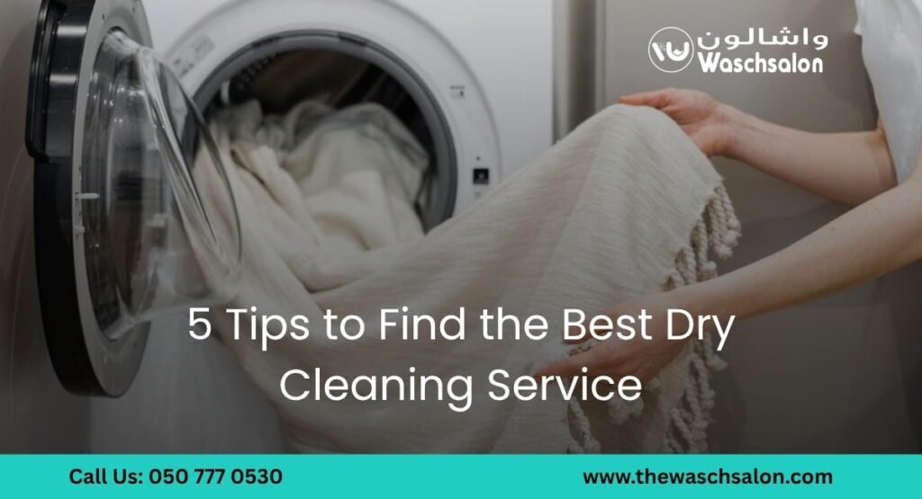 5 Tips to Find the Best Dry Cleaning Service