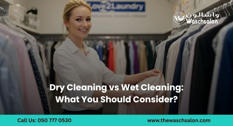 Dry Cleaning vs Wet Cleaning: What You Should Consider