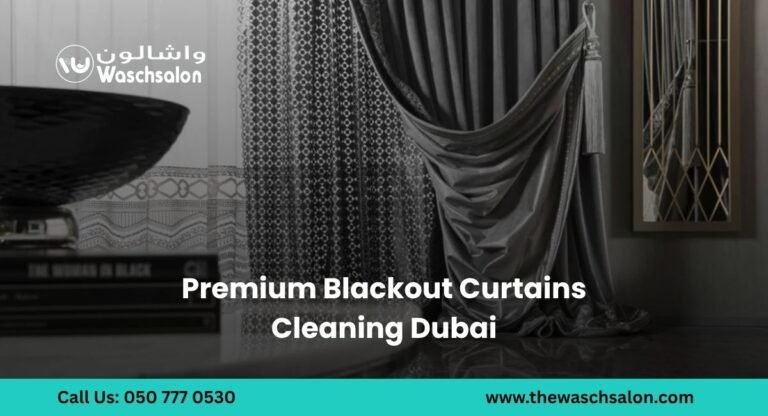 Premium Blackout Curtains Cleaning Dubai